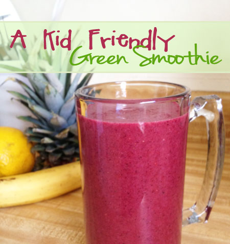 Kid Approved Kid Friendly Green Smoothie