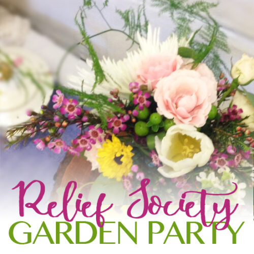 Lovely ideas for a Relief Society Birthday Garden Party