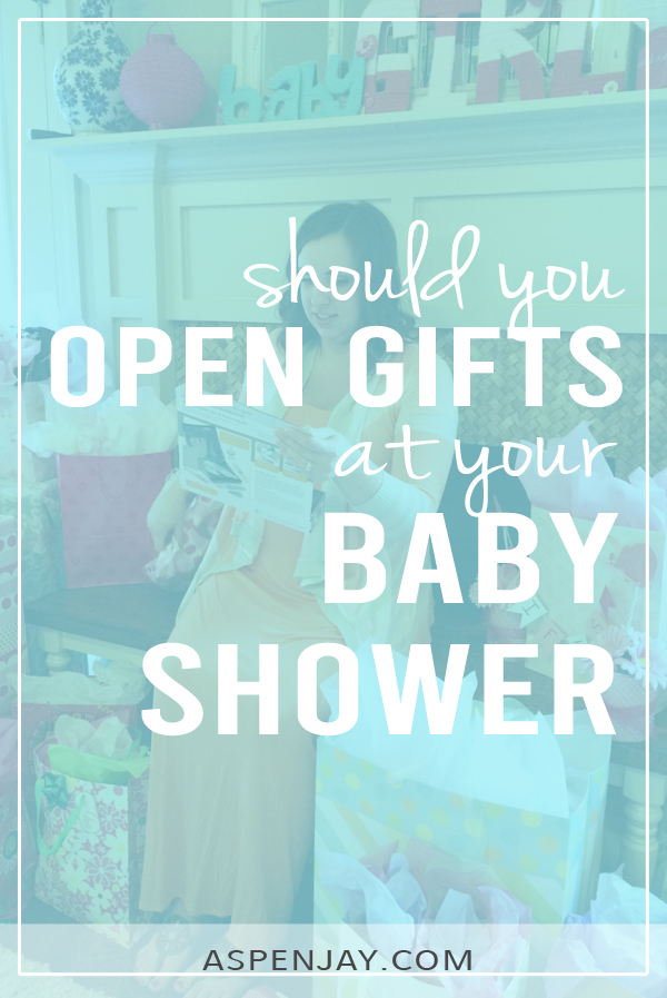 Do you have to open gifts at your baby shower? - Aspen Jay