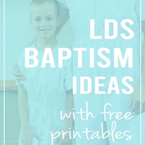 LDS Baptism Ideas with free printables