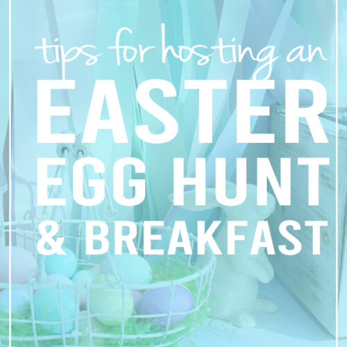 How to Host an Epic Easter Egg Hunt & Breakfast