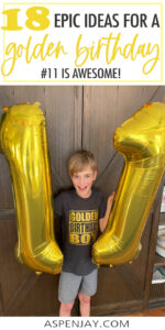 What is a Golden Birthday & 18 Ideas to make it EPIC - Aspen Jay