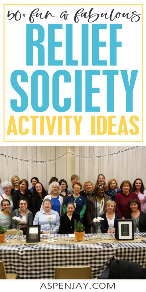 50+ Fun Relief Society Activities that your sisters will thoroughly enjoy and talk about for months to come!