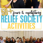 50+ Fun Relief Society Activities that your sisters will thoroughly enjoy and talk about for months to come!