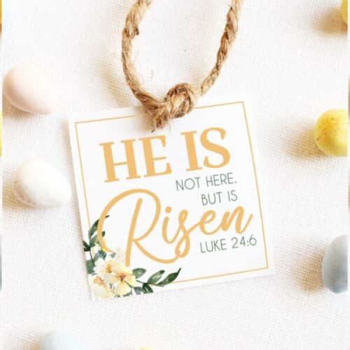 He is Risen Gift Tags To Spread Easter Cheer – Free Printable